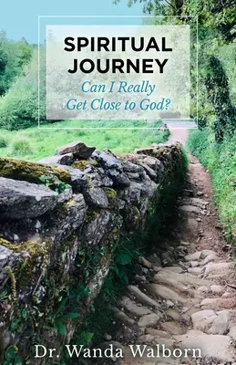 Spirituális utazás: Can I Really Get Close to God? - Spiritual Journey: Can I Really Get Close to God?