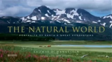 A természetes világ: A Föld nagy ökoszisztémáinak portréi - The Natural World: Portraits of Earth's Great Ecosystems