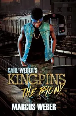 Carl Weber Kingpins: The Bronx - Carl Weber's Kingpins: The Bronx