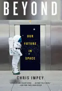 Beyond: A jövőnk az űrben - Beyond: Our Future in Space