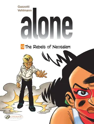 Egyedül: A Neosalem lázadói - Alone: The Rebels of Neosalem