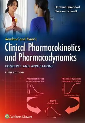 Rowland és Tozer klinikai farmakokinetika és farmakodinamika: Concepts and Applications: Concepts and Applications - Rowland and Tozer's Clinical Pharmacokinetics and Pharmacodynamics: Concepts and Applications