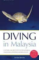 Búvárkodás Malajziában - Útmutató Sabah, Sarawak és a félszigeti Malajzia legjobb búvárhelyeihez - Diving in Malaysia - A Guide to the Best Dive Sites of Sabah, Sarawak and Peninsular Malaysia