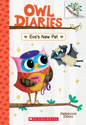 Eva új háziállata: A Branches Book (Owl Diaries #15), 15 - Eva's New Pet: A Branches Book (Owl Diaries #15), 15