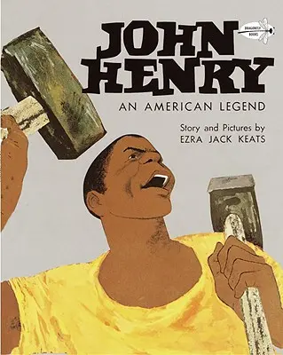 John Henry: Henry Henry: An American Legend - John Henry: An American Legend