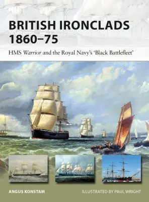 Brit vashajók 1860-75: A HMS Warrior és a Királyi Haditengerészet „fekete csatahajója - British Ironclads 1860-75: HMS Warrior and the Royal Navy's 'black Battlefleet'