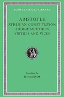 Athéni alkotmány. Eudémiai etika. Erények és erkölcsök - Athenian Constitution. Eudemian Ethics. Virtues and Vices