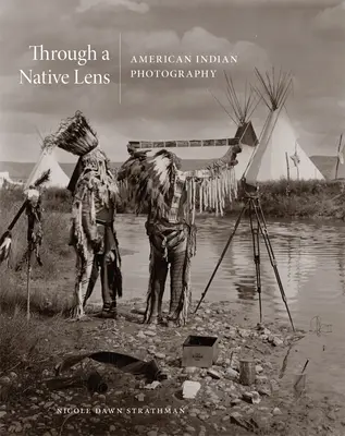 Bennszülött lencsén keresztül, 37: Amerikai indián fotográfia - Through a Native Lens, 37: American Indian Photography