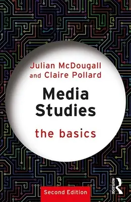 Médiatudományok: Médiamédia: Az alapok - Media Studies: The Basics