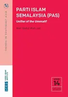 Parti Islam Semalaysia (PAS) - az Umma egyesítője? - Parti Islam Semalaysia (PAS) - Unifier of the Ummah?