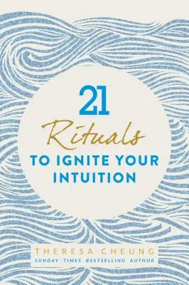 21 rituálé az intuíciód meggyújtására - 21 Rituals to Ignite Your Intuition