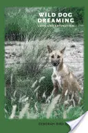 Wild Dog Dreaming: Szerelem és kihalás - Wild Dog Dreaming: Love and Extinction