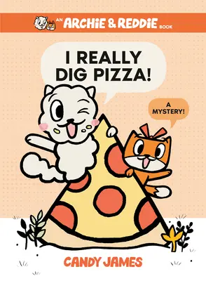 I Really Dig Pizza!: Egy rejtély! - I Really Dig Pizza!: A Mystery!