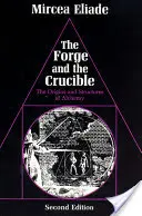 A kovácsműhely és a tégely: Az alkímia eredete és szerkezete - The Forge and the Crucible: The Origins and Structure of Alchemy