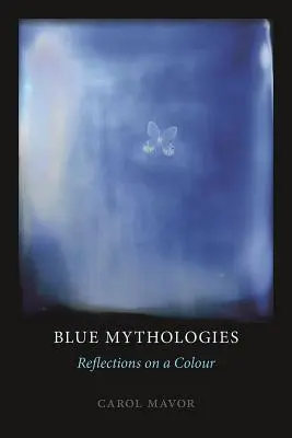 Kék mitológiák: Gondolatok egy színről - Blue Mythologies: Reflections on a Colour