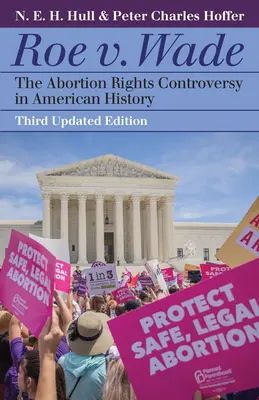 Roe V. Wade: Az abortuszjogok vitája az amerikai történelemben - Roe V. Wade: The Abortion Rights Controversy in American History