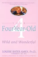 A négyéves gyermeked: Wild and Wonderful - Your Four-Year-Old: Wild and Wonderful