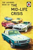 Ladybird Book of the Mid-Life Crisis (Az életközépi válság könyve) - Ladybird Book of the Mid-Life Crisis