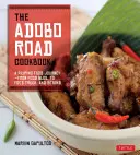 Az Adobo Road szakácskönyve: A Fülöp-szigeteki ételek utazása - a Food Blogtól a Food Truckig és azon túl [Fülöp-szigeteki szakácskönyv, 99 recept] - The Adobo Road Cookbook: A Filipino Food Journey-From Food Blog, to Food Truck, and Beyond [Filipino Cookbook, 99 Recipes]