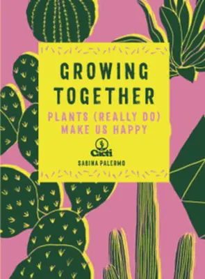 Hi Cacti: Kaktuszok: Growing Houseplants & Happiness - Hi Cacti: Growing Houseplants & Happiness