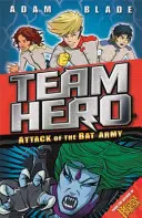 Team Hero: A denevérhadsereg támadása - Team Hero: Attack of the Bat Army