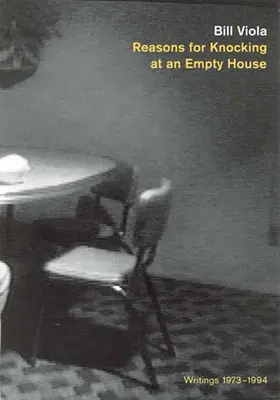 Az üres házba kopogtatás okai: Írások 1973-1994 - Reasons for Knocking at an Empty House: Writings 1973-1994