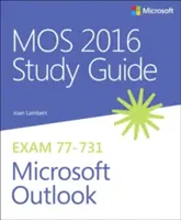 Mos 2016 Tanulmányi útmutató a Microsoft Outlookhoz - Mos 2016 Study Guide for Microsoft Outlook