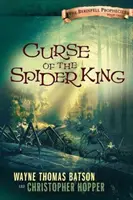 A pókkirály átka: A berinfelli próféciák sorozat - Első könyv - Curse of the Spider King: The Berinfell Prophecies Series - Book One