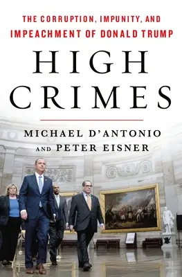 High Crimes: Donald Trump korrupciója, büntetlensége és felelősségre vonása - High Crimes: The Corruption, Impunity, and Impeachment of Donald Trump