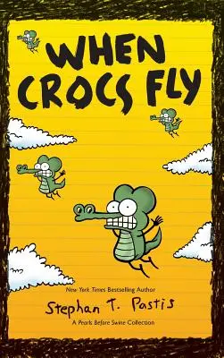 Amikor a krokodilok repülnek: A Pearls Before Swine Collection - When Crocs Fly: A Pearls Before Swine Collection