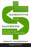 Narratívák és számok: A történetek értéke az üzleti életben - Narrative and Numbers: The Value of Stories in Business