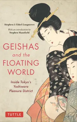 Gésák és a lebegő világ: A tokiói Yoshiwara szórakozónegyed belsejében - Geishas and the Floating World: Inside Tokyo's Yoshiwara Pleasure District