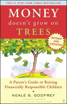 A pénz nem nő a fákon: A szülők útmutatója a pénzügyileg felelős gyerekek neveléséhez - Money Doesn't Grow on Trees: A Parent's Guide to Raising Financially Responsible Children