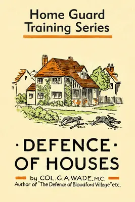 A házak védelme: A házőrség kiképzésének sorozata - Defence of Houses: Home Guard Training Series