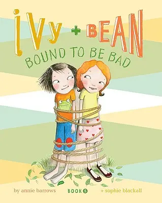 Ivy + Bean Bound to Be Bad