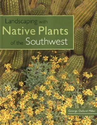 Tájépítészet a délnyugati őshonos növényekkel - Landscaping with Native Plants of the Southwest