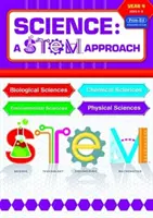 Természettudomány: A STEM megközelítés 4. évfolyam - Biológiai tudományok * Kémiai tudományok * Környezettudományok * Fizikai tudományok - Science: A STEM Approach Year 4 - Biological Sciences * Chemical Sciences * Environmental Sciences * Physical Sciences