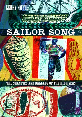 Sailor Song: A nyílt tengerek shanties és balladái - Sailor Song: The Shanties and Ballads of the High Seas