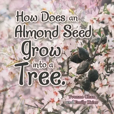 Hogyan lesz egy mandulamagból fa? - How Does an Almond Seed Grow into a Tree?