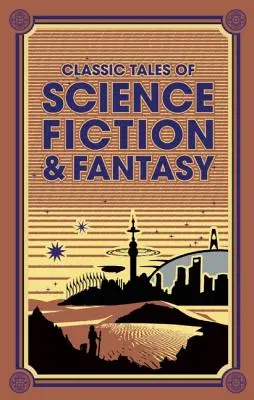 Klasszikus sci-fi és fantasy történetek - Classic Tales of Science Fiction & Fantasy