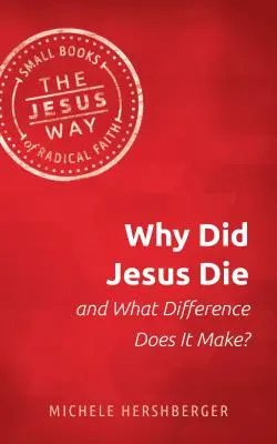 Miért halt meg Jézus, és mi a különbség? - Why Did Jesus Die and What Difference Does It Make?