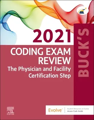 Buck's Coding Exam Review 2021 - Az orvos és a létesítmény tanúsítási lépése - Buck's Coding Exam Review 2021 - The Physician and Facility Certification Step