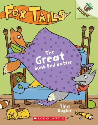 A nagy emeletes ágyas csata: Egy makkos könyv (Rókafarok #1), 1 - The Great Bunk Bed Battle: An Acorn Book (Fox Tails #1), 1