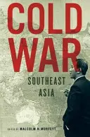 A hidegháborús Délkelet-Ázsia - Cold War Southeast Asia