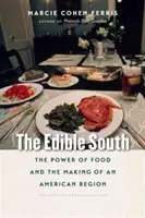 Az ehető dél: Az ételek ereje és egy amerikai régió kialakulása - The Edible South: The Power of Food and the Making of an American Region