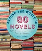 A világ körül 80 regényben: Globális utazás minden kontinens írói által inspirálva - Around the World in 80 Novels: A Global Journey Inspired by Writers from Every Continent