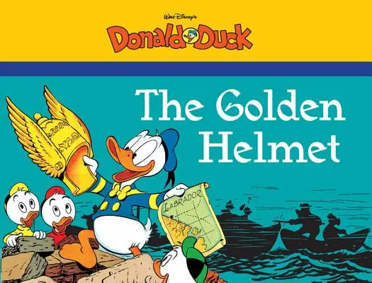 Walt Disney Donald kacsája: Az arany sisak - Walt Disney's Donald Duck: The Golden Helmet