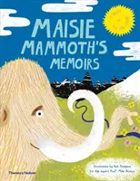 Maisie Mammut emlékiratai: Jégkorszaki hírességek kalauza - Maisie Mammoth's Memoirs: A Guide to Ice Age Celebs