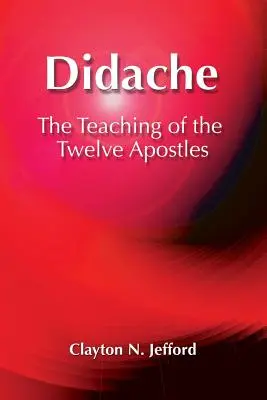 Didache: A tizenkét apostol tanítása - Didache: The Teaching of the Twelve Apostles