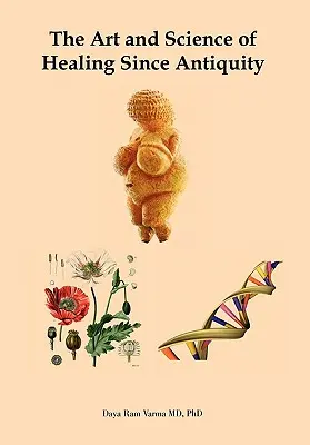 A gyógyítás művészete és tudománya az ókor óta - The Art and Science of Healing Since Antiquity